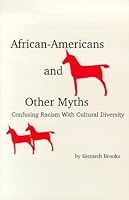 African-Americans and Other Myths: Confusing Racism With Cultural Diversity 096390423X Book Cover