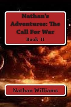 Paperback Nathan's Adventures: The Call For War Book