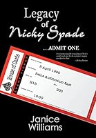 Legacy of Nicky Spade: Admit One 1504914511 Book Cover