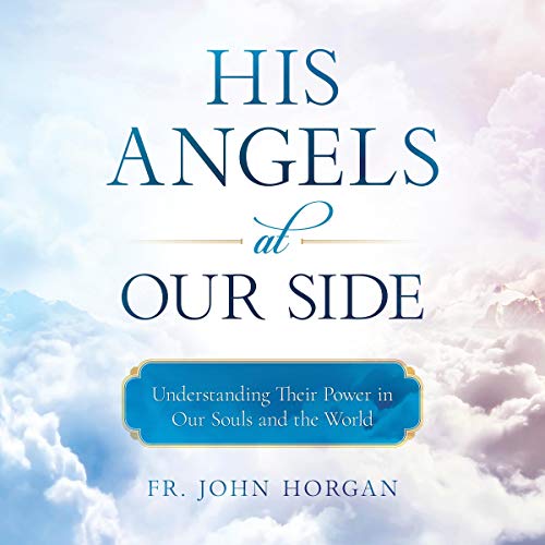 His Angels at Our Side by Fr. John Horgan episode artwork