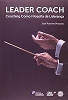 Leader Coach: Coaching Como Filosofia de Lideranca 8563178504 Book Cover