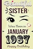 Photo Gallery 35th birthday gift for sisters : cute notebook journal for women: beautiful sister was born in january 1987: 35th birthday notebook for sisters, 35 ... from sister, funny card alternative 1987 Photo Gallery 35th birthday gift for sisters : cute notebook journal for women: beautiful sister was born in january 1987: 35th birthday notebook for sisters, 35 ... from sister, funny card alternative 1987