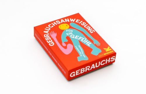 Gebrauchsanweisung für ein Gefühl: 20 Emotionen und ihre Geschichte