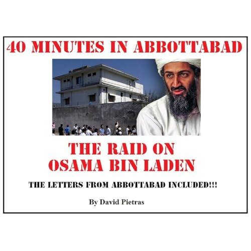 40 minutes in Abbottabad The Raid on Osama bin Laden by David Pietras episode artwork