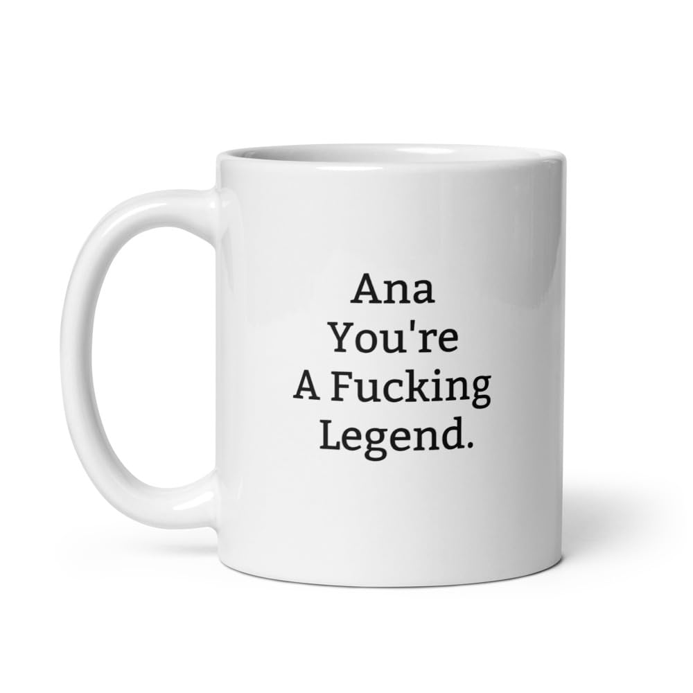 Funny Ana Mug-Ana Personalized Mug-Fucking Legend-Rude Ana Mug-Funny Ana Gift-Ana Birthday Mug