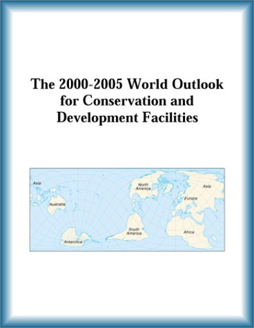 Buy The 2000-2005 World Outlook for Conservation and Development Facilities โ BookShops.in