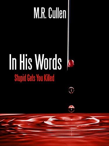 In His Words: Stupid Gets You Killed