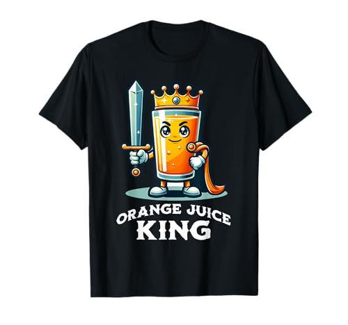 The Orange Juice King Funny Quote Fresh Orange Juice T-Shirt