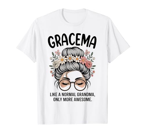 GRACEMA Like A Normal Grandma Only More Awesome Messy Buns T�V���c