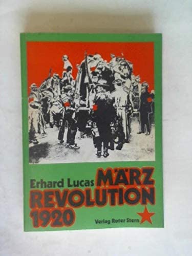Märzrevolution 1920. II. Der bewaffnete Arbeiteraufstand im Ruhrgebiet