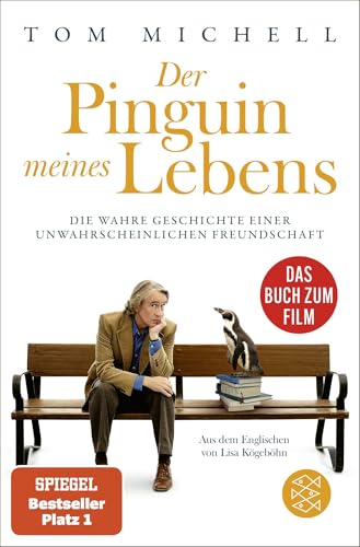 Der Pinguin meines Lebens: Die wahre Geschichte einer unwahrscheinlichen Freundschaft