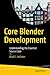 Core Blender Development: Understanding the Essential Source Code