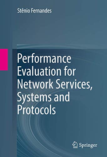 Performance Evaluation for Network Services, Systems and Protocols view 2