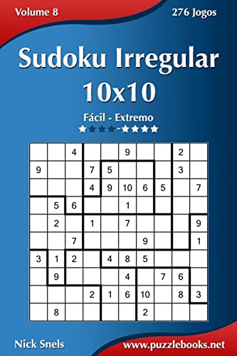 Sudoku Irregular 10x10 - Fácil ao Extremo - Volume 8 - 276 Jogos (Portuguese Edition)