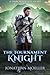 The Tournament Knight (The Sworn Knight Book 2)