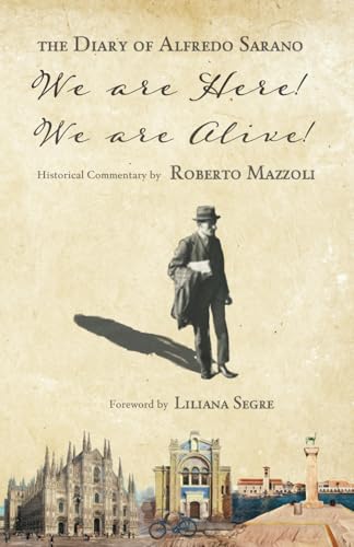 We Are Here! We Are Alive!: The Diary of Alfredo Sarano