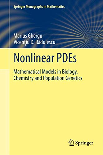 Nonlinear PDEs: Mathematical Models in Biology, Chemistry and Population Genetics (Springer Monographs in Mathematics)
