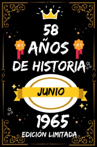 CUADERNO, 58 AÑOS DE HISTORIA JUNIO 1965 EDICIÓN LIMITADA: Regalo de 58 cumpleaños para mujeres y hombres, ideas de 58 cumpleaños... un cumpleaños... ... regalo de 58 cumpleaños para él/ella.
