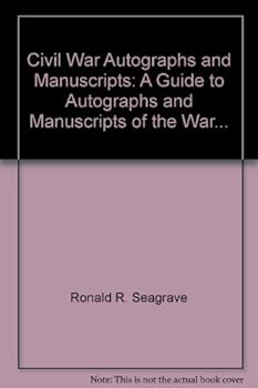 Paperback Civil War Autographs and Manuscripts: A Guide to Autographs and Manuscripts of the War... Book