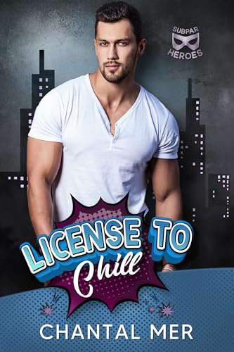 License to Chill (By: Chantal Mer)