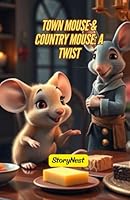 Town Mouse & Country Mouse: A Twist – A Modern Adventure Story for Kids with Courage, Friendship & Fun: A Heartwarming Children’s Tale of Bravery, Kindness & the Magic of Choosing Your Own Path B0G39X7DXD Book Cover