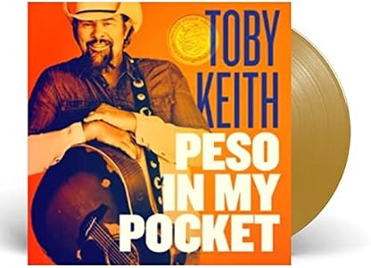 Peso In My Pocket - Exclusive Limited Edition Metallic Gold Colored Vinyl LP por Toby Keith, capa do álbum