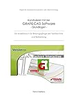 Konstruieren mit der CAD Grafis Software - Grundlagen -: Ein Arbeitsbuch für Bildungsgänge der...