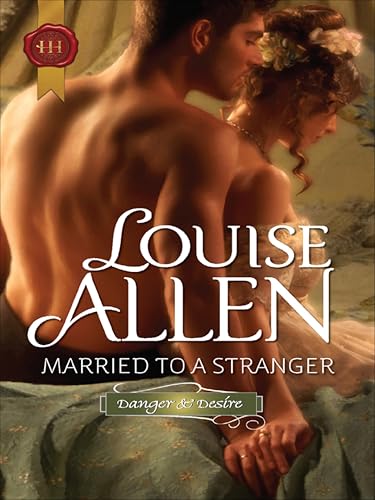 Married to a Stranger: A Regency Historical Romance – A Gripping Marriage of Convenience Set in the Ton (Danger & Desire Book 3)