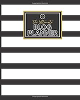 The Ultimate Blog Planner 1652452184 Book Cover