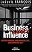 Business sous influence: March&Atilde;&copy;s financiers, ONG, marketers, &Atilde;&copy;tat ... Qui manipule qui ? (ED ORGANISATION) (French Edition)
