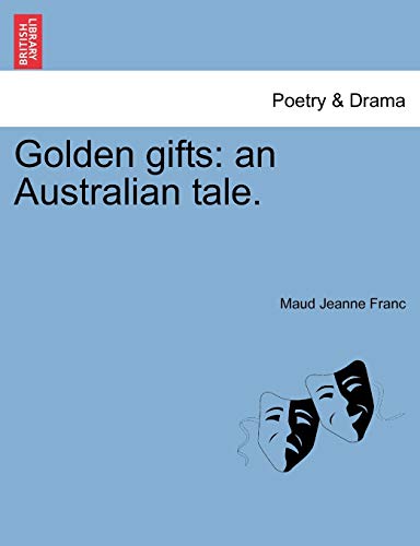 Golden Gifts: An Australian Tale.
