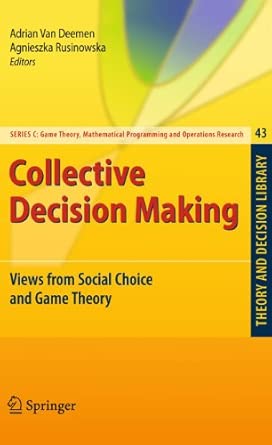 Collective Decision Making: Views from Social Choice and Game Theory: 43 2010th Edition-Wow! eBook