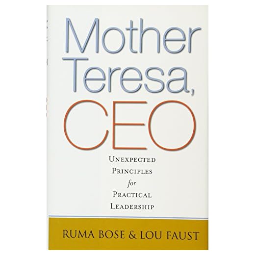 Mother Teresa, CEO: Unexpected Principles for Practical Leadership (AGENCY/DISTRIBUTED)