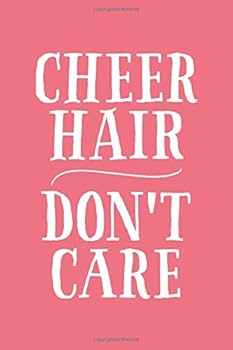 Cheer Hair, Don't Care : 6x9 Lined Writing Notebook Journal, 120 Pages - Coral Pink with Funny, Motivational Cheerleader or Pom Quote, Perfect Gift for Squad Team Tryouts, Graduation, Christmas, or Bi