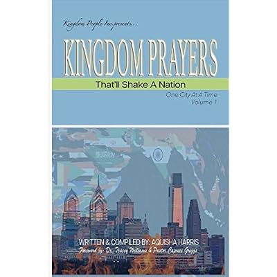 Kingdom Prayers That'll Shake A Nation: One City At A Time