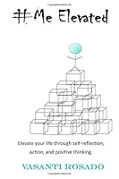 #Me Elevated: Elevate your life through self-reflection, action, and positive thinking. 0998572926 Book Cover