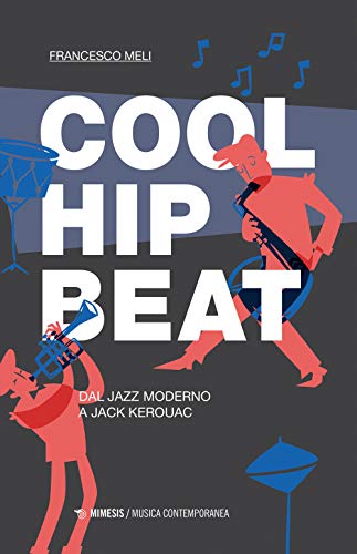 Couverture de Cool, hip, beat. Dal jazz moderno a Jack Kerouac