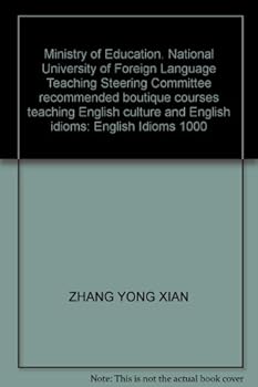 Ministry of Education. National University of Foreign Language Teaching Steering Committee recommended boutique courses teaching English culture and English idioms: English Idioms 1000