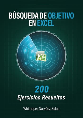 BÚSQUEDA DE OBJETIVO EN EXCEL: 200 EJERCICIOS RESUELTOS
