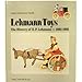 Lehmann Toys, the History of E. P. Lehmann 1881-1981
