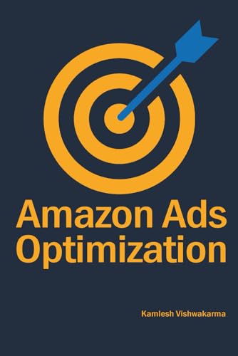 Amazon Ads optimization: This book helps maximize sales and ROI w...