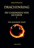  Drachenring - Die Chroniken von Mutabor I