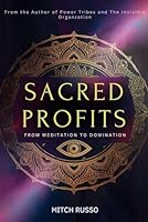 Sacred Profits: From Meditation to Domination B0D9VL5J53 Book Cover