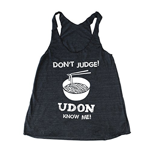 Women's Noodle Tank Top - Don't Judge Udon Know Me - Funny Asian Japanese Shirt #TOP1
