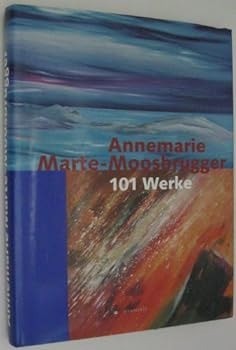 Hardcover Annemarie Marte-Moosbrugger - 101 Werke Book