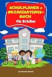  Schulplaner & Organisationsbuch für Schüler: Effektiver lernen, stressfrei organisieren & motiviert bleiben!