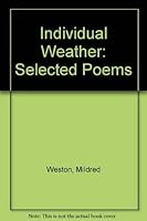 Individual Weather: Selected Poems 0877705046 Book Cover