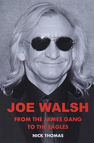 Joe Walsh: From the James Gang to the Eagles