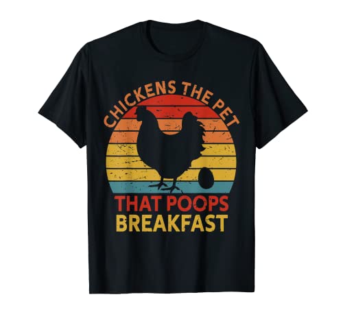 Vintage Chickens The Pet That Poops Breakfast gift T-Shirt