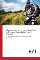 Alimentazione Ed Esercizio Fisico Nel Controllo Metabolico del Diabete 3639772628 Book Cover